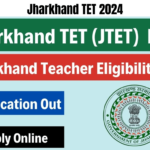 Jharkhand TET 2024 Notification Released, Check Notice and Apply Online Schedule, Best for you