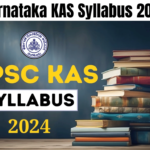 Karnataka KAS Syllabus 2024, Check KPSC Selection Process and Exam Pattern, Best for you