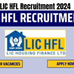 LIC HFL Recruitment 2024, Apply Online for 200 Junior Assistant Vacancies, Best for you