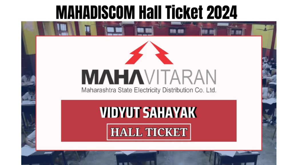MAHADISCOM Hall Ticket 2024, Vidyut Sahayak Exam Date Awaited, Best for you