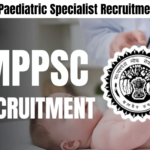 MPPSC Paediatric Specialist Recruitment 2024, Check Application Schedule and Apply for 159 Specialist Posts, Best for you