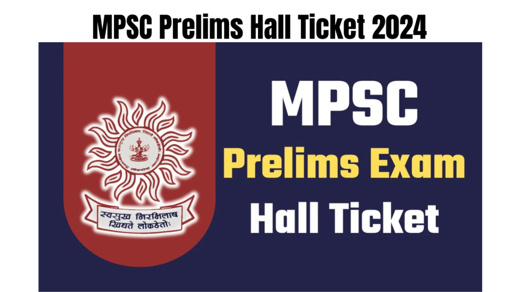 MPSC Prelims Hall Ticket 2024, Check Rajyseva Exam Date and Paper Pattern, Best for you