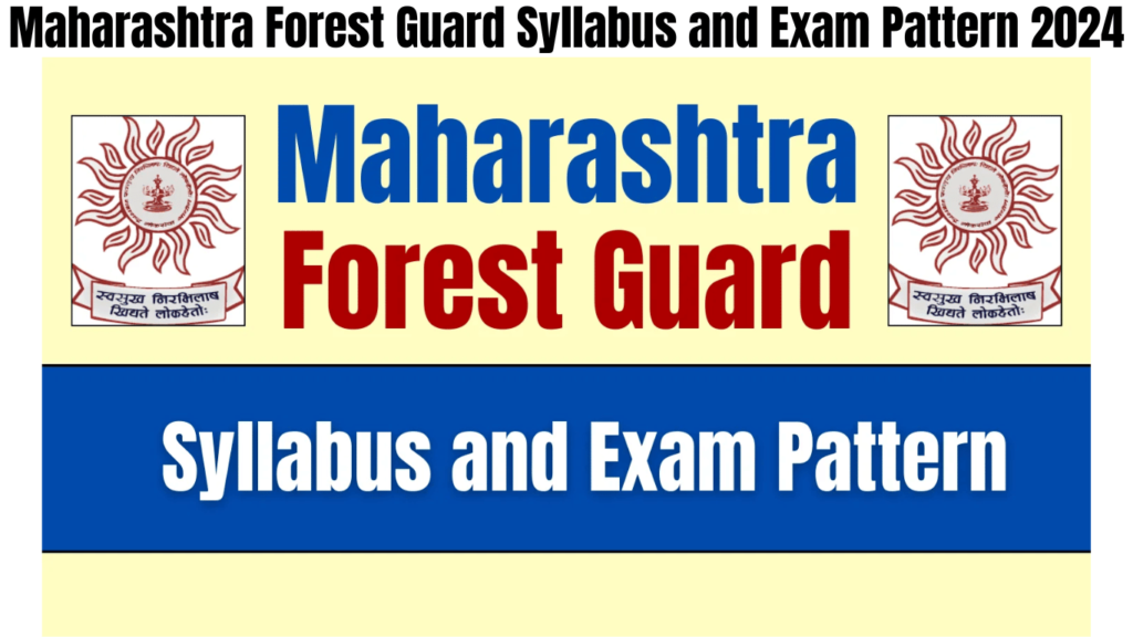 Maharashtra Forest Guard Syllabus and Exam Pattern 2024