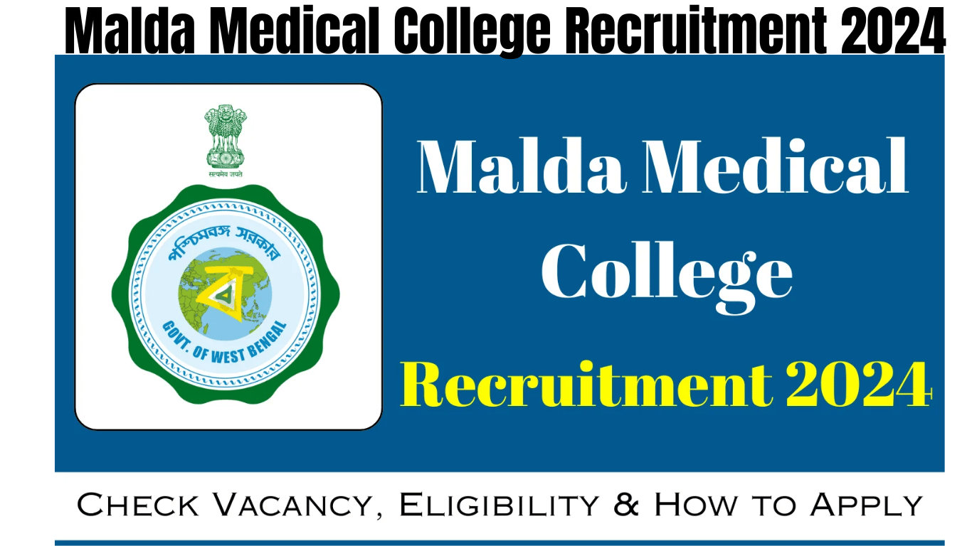 Malda Medical College Recruitment 2024