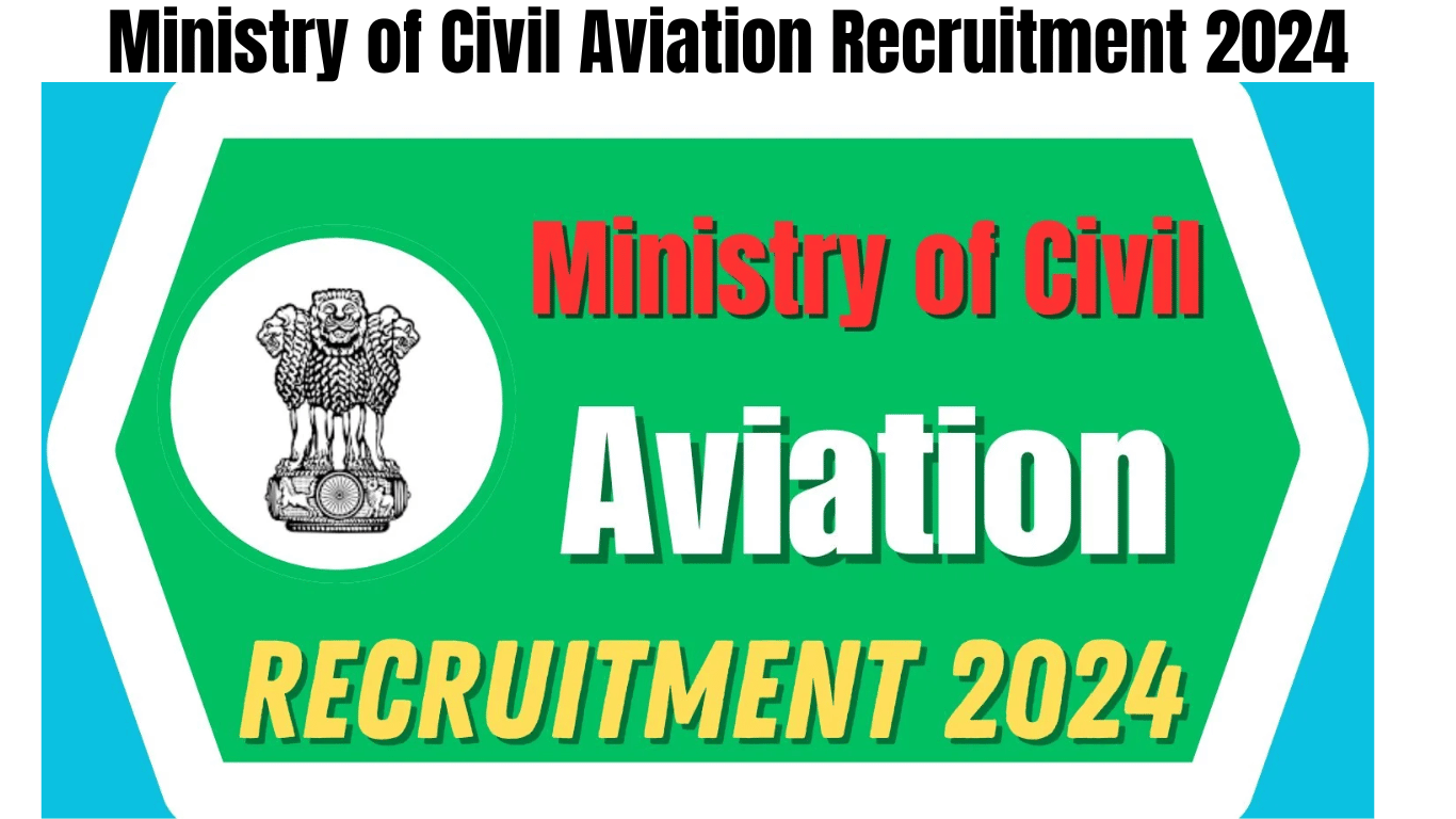 Ministry of Civil Aviation Recruitment 2024