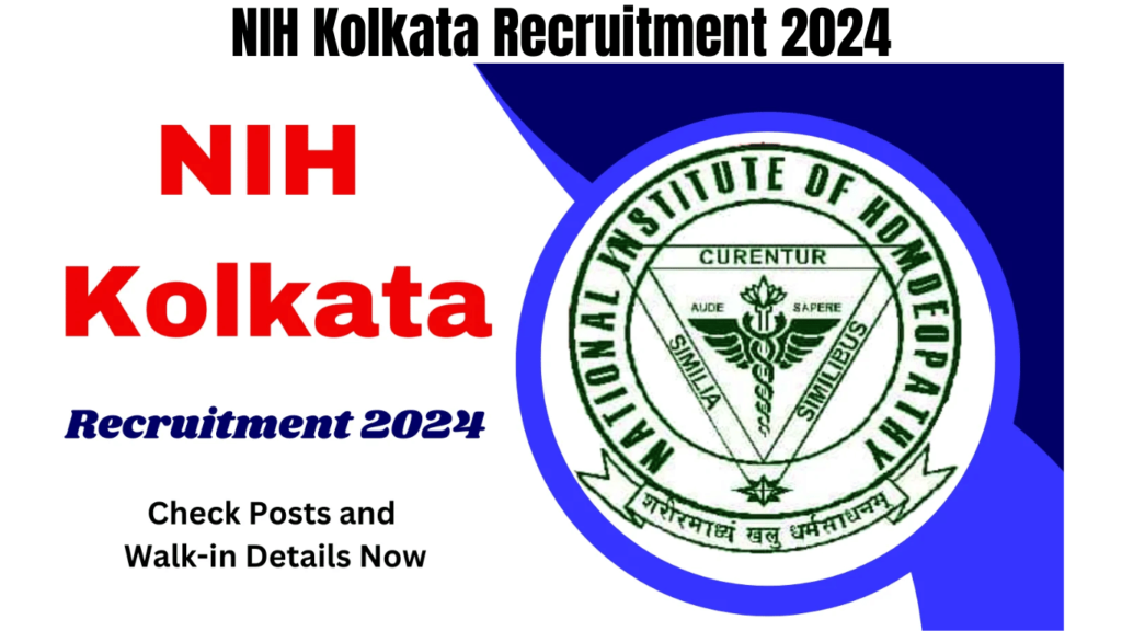 NIH Kolkata Recruitment 2024, Check Posts and Walk-in Details Now, Best for you