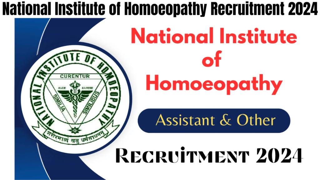 National Institute of Homoeopathy Recruitment 2024, Apply for Assistant & Other Posts, Best for you