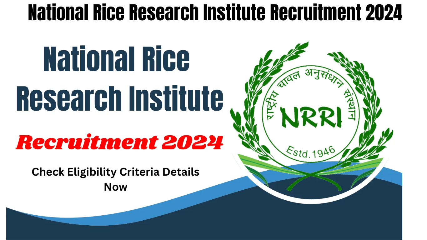 National Rice Research Institute Recruitment 2024