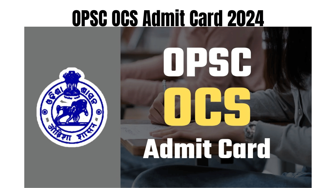 OPSC OCS Admit Card 2024