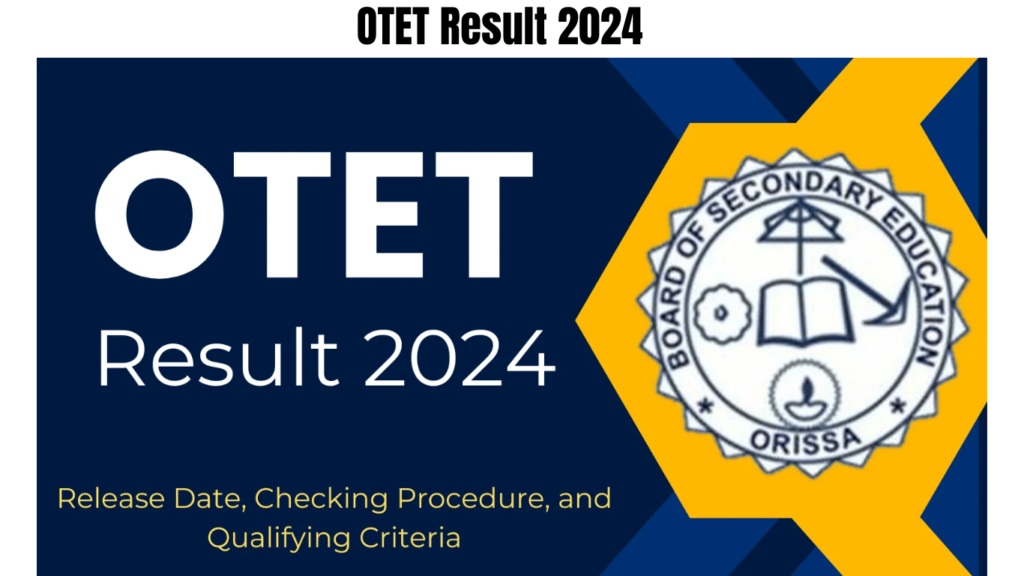 OTET Result 2024: Release Date, Checking Procedure, and Qualifying Criteria, Best for you