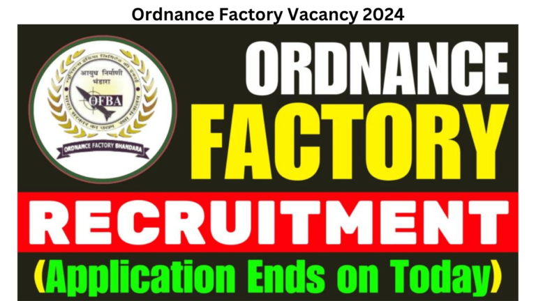 Ordnance Factory Vacancy 2024