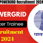 POWERGRID Recruitment 2024, Apply for Officer Trainee Posts, Best for you