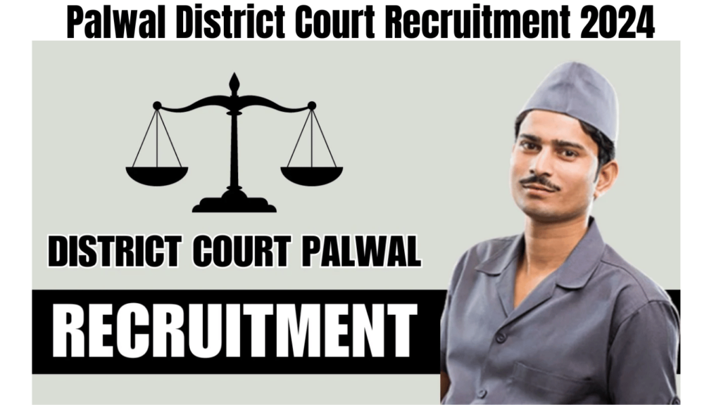 Palwal District Court Recruitment 2024, Check Vacancy Notice and Application Form, Best for you