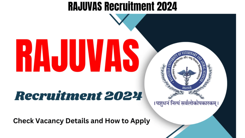 RAJUVAS Recruitment 2024, Check Vacancy Details and How to Apply, Best for you