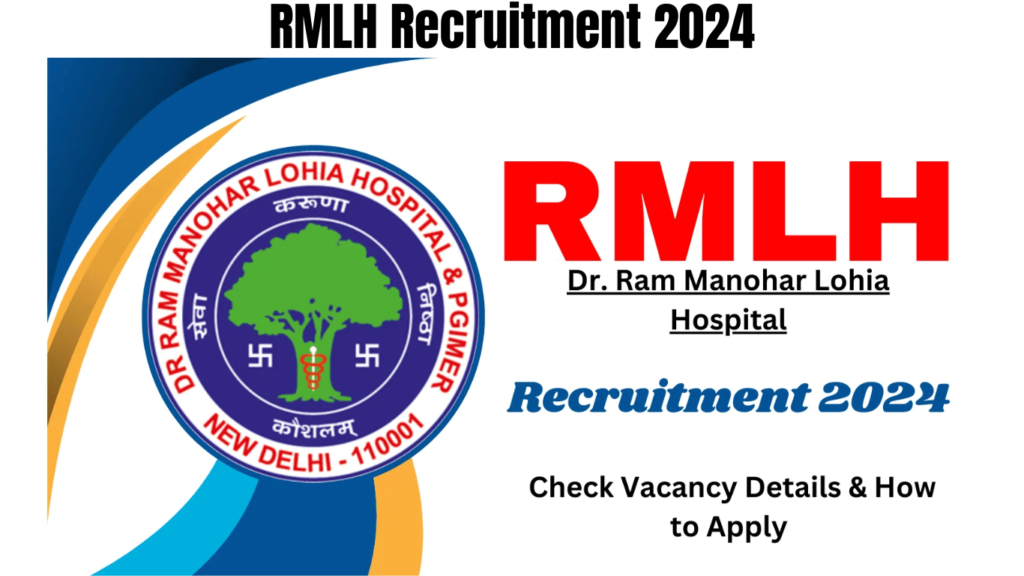 RMLH Recruitment 2024, Check Vacancy Details & How to Apply, Best for you