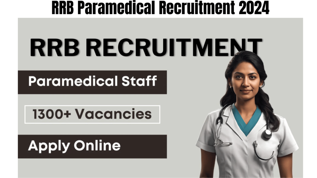 RRB Paramedical Recruitment 2024 Vacancy Notice Released and Apply Online Link Active, Best for you