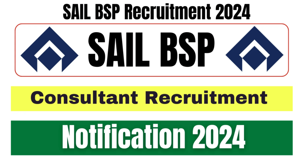 SAIL BSP Recruitment 2024 Notification Out, Apply for Consultant Posts, Best for you