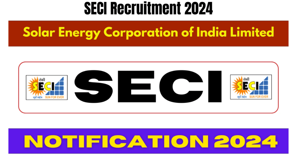 SECI Recruitment 2024 Notification, Apply Online for Executive Assistant, Manager and Other Vacancies, Best for you