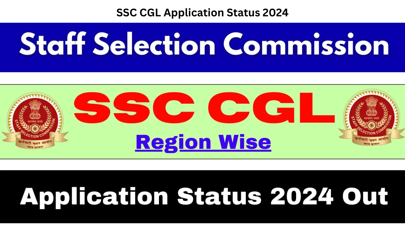 SSC CGL Application Status 2024 Live, Check Region Wise Application