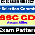 SSC GD Assam Rifles 2024: Exam Pattern for Constable, Best for you