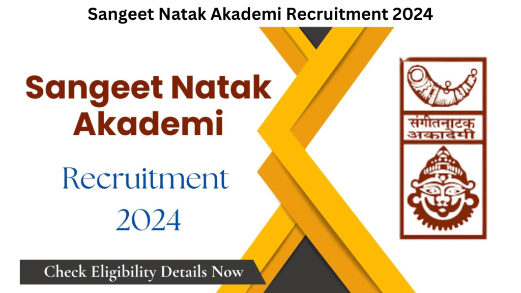 Sangeet Natak Akademi Recruitment 2024