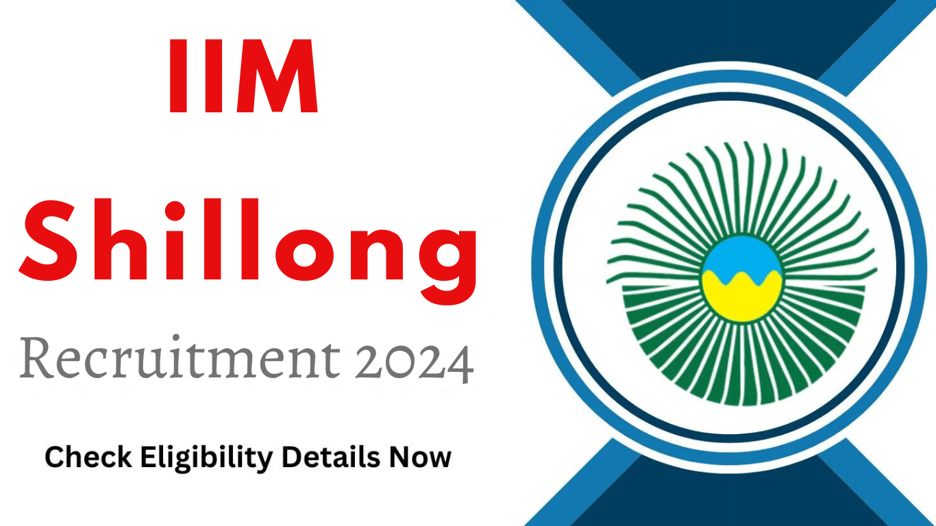 IIM Shillong Recruitment 2024