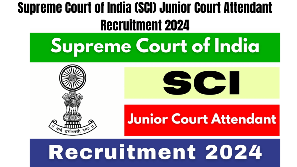 Supreme Court of India (SCI) Junior Court Attendant Recruitment 2024