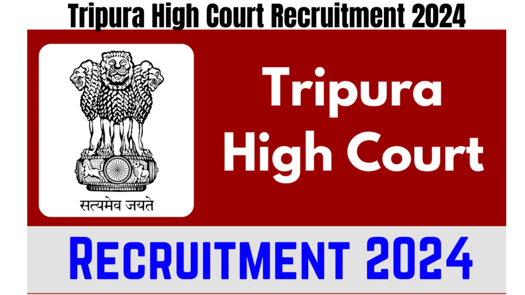 Tripura High Court Recruitment 2024 Notification Out, Check Details Now, Best for you
