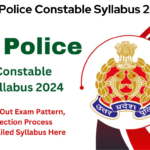 UP Police Constable Syllabus 2024 – Check Out Exam Pattern, Selection Process And Detailed Syllabus Here, Best For You