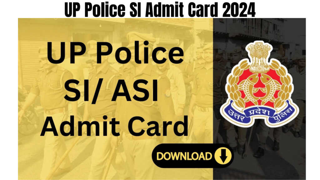 UP Police SI Admit Card 2024, UP SI Exam Date Notice Soon, Paper Pattern Added, Best for you