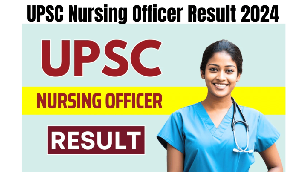 UPSC Nursing Officer Result 2024, Check Expected Cut-Off Marks and Merit List, Best for you