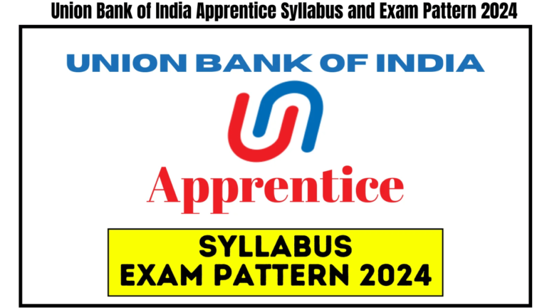 Union Bank of India Apprentice Syllabus and Exam Pattern 2024