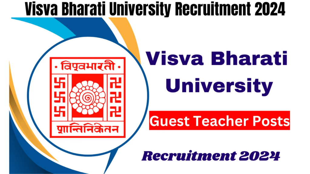 Visva Bharati University Recruitment 2024 Apply Now for Guest Teacher Posts, Best for you