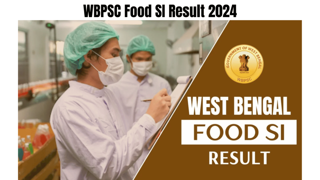 WBPSC Food SI Result 2024, Check Result Date and Expected Cut Off Marks, Best for you
