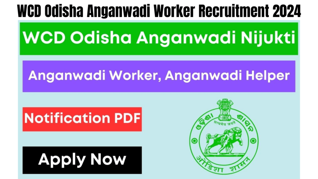 WCD Odisha Anganwadi Worker Recruitment 2024